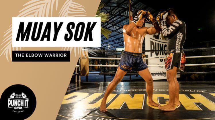 Muay Sok - the elbow warrior Muay Sok - the elbow warrior